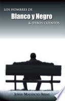 libro Los Hombres De Blanco Y Negro & Otros Cuentos